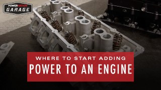 Where To Start When Adding Power To An Engine