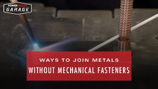 Different Ways To Join Metals Without Mechanical Fasteners