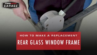 How To Make A Replacement Rear Glass Window Frame