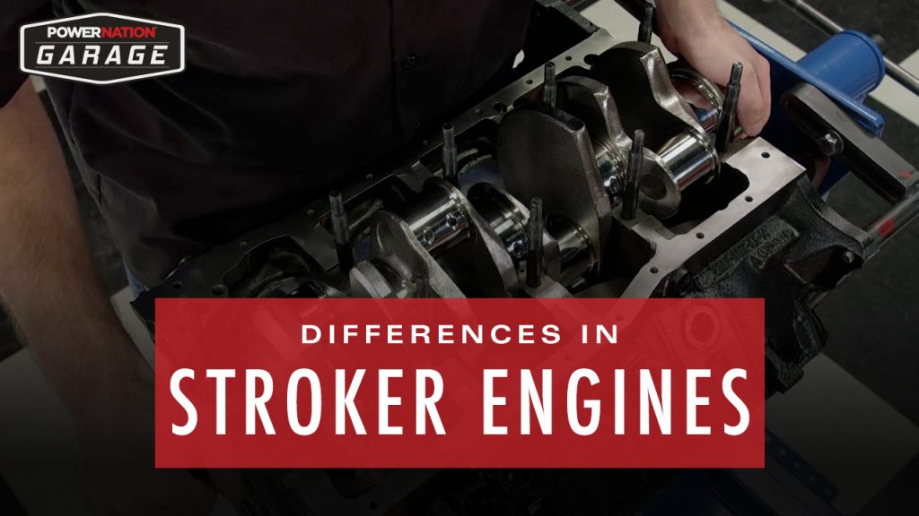 Differences In Stroker Engines Differences In Stroker Engines